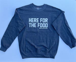 HERE FOR THE FOOD HEATHER GREY // UNISEX ADULT CREWNECK