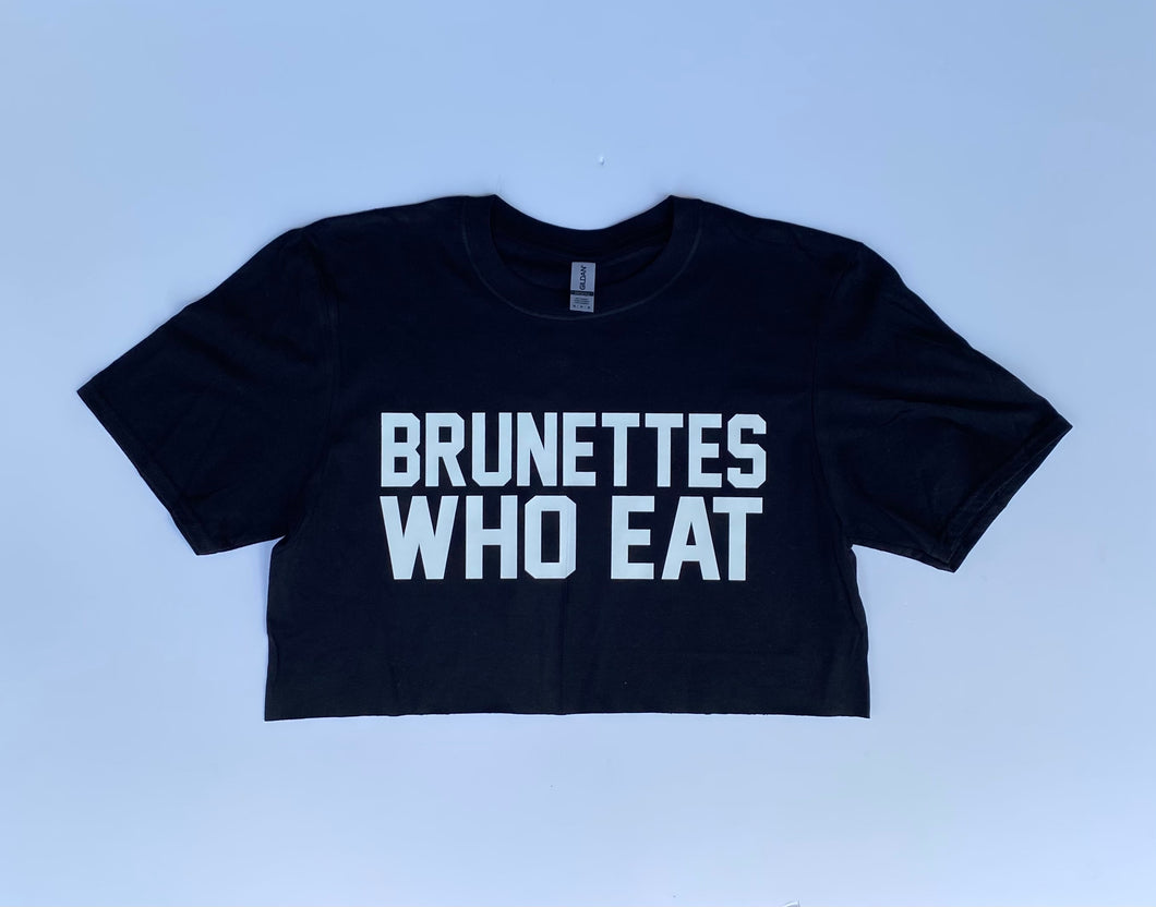 BRUNETTES WHO EAT BLACK CROP // UNISEX ADULT T-SHIRT