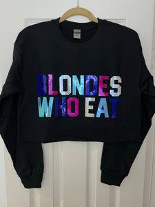 BLONDES WHO EAT BLACK W/ MULTI COLORED HOLOGRAPHIC FONT of ATHLETIC CROP // UNISEX ADULT CREWNECK