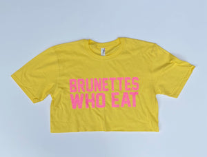 BRUNETTES WHO EAT YELLOW W/ PINK CROP // UNISEX ADULT T-SHIRT