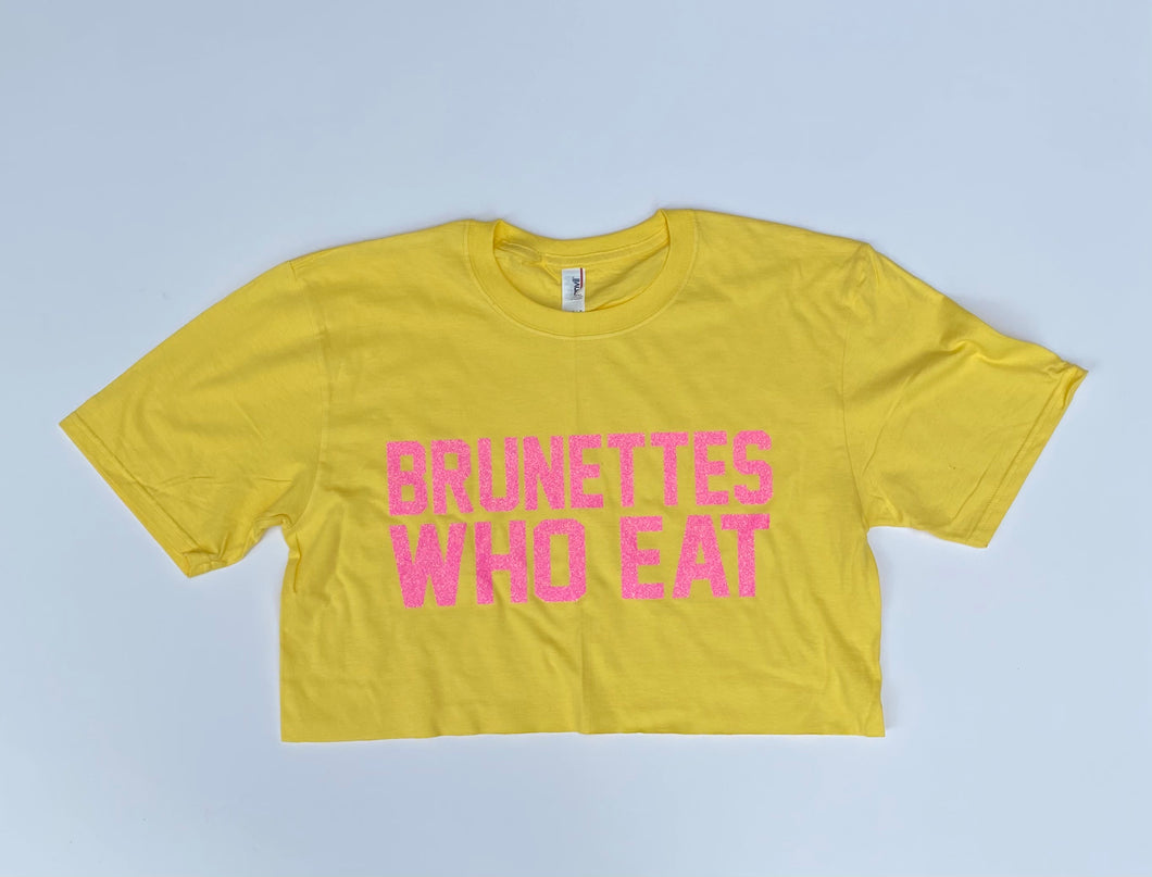 BRUNETTES WHO EAT YELLOW W/ PINK CROP // UNISEX ADULT T-SHIRT